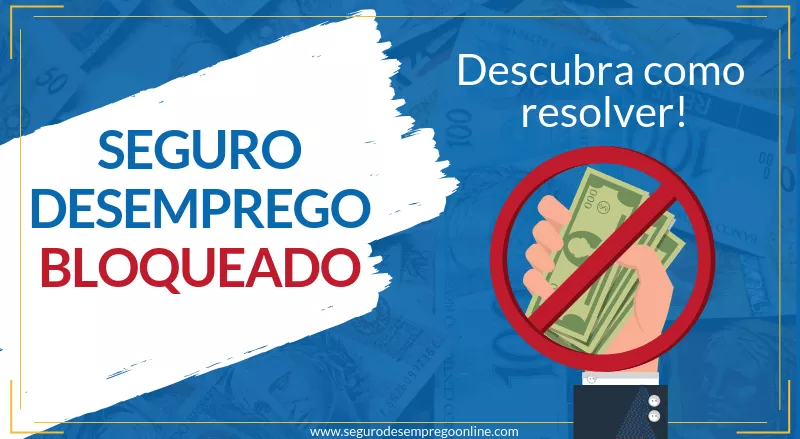 Seguro desemprego bloqueado